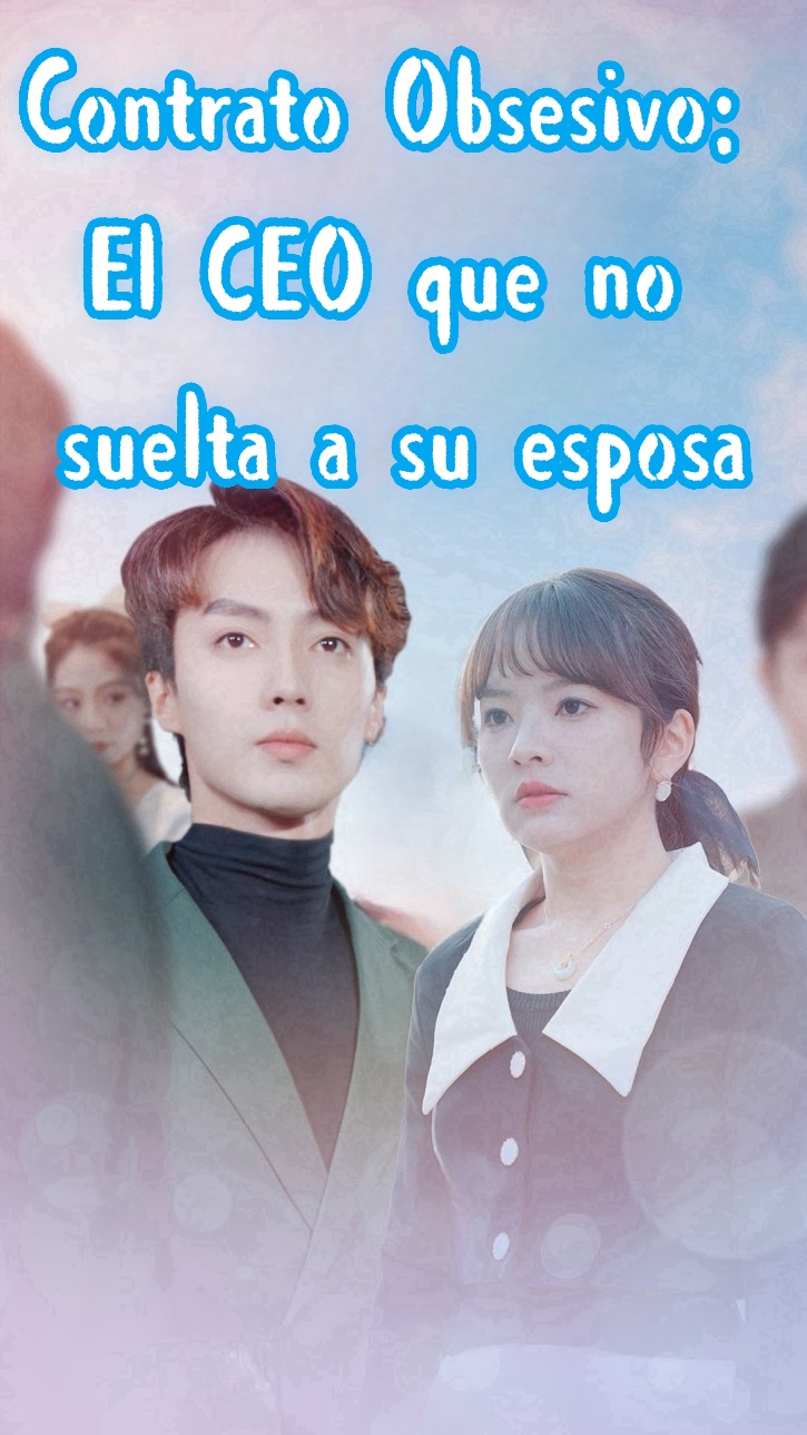 Contrato Obsesivo: El CEO que no suelta a su esposa