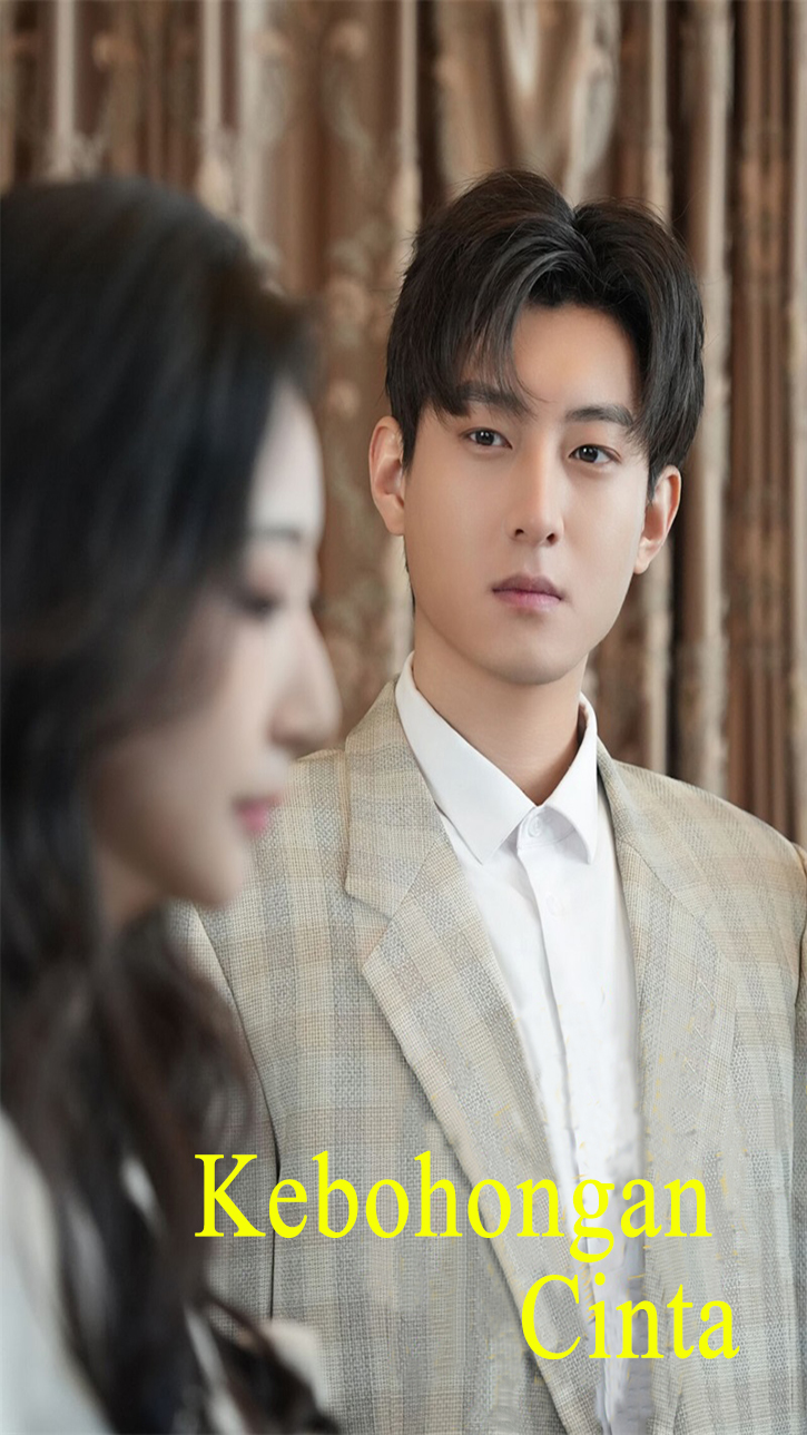 Drama China Kebohongan Cinta sub Indo - poster